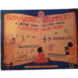 Busy Work For Beginners - A Writing Book For Little Pianists By J Hovey Perry